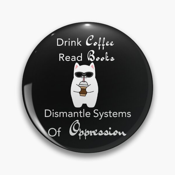 Item preview, Drink coffee read books dismantle systems of oppression cat designed and sold by Lilly Swift.