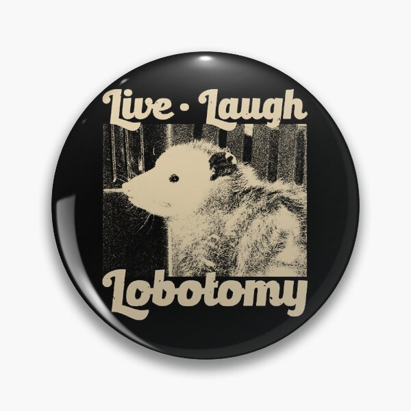 Item preview, Live Laugh Lobotomy Opossum designed and sold by kosaevguorgik.