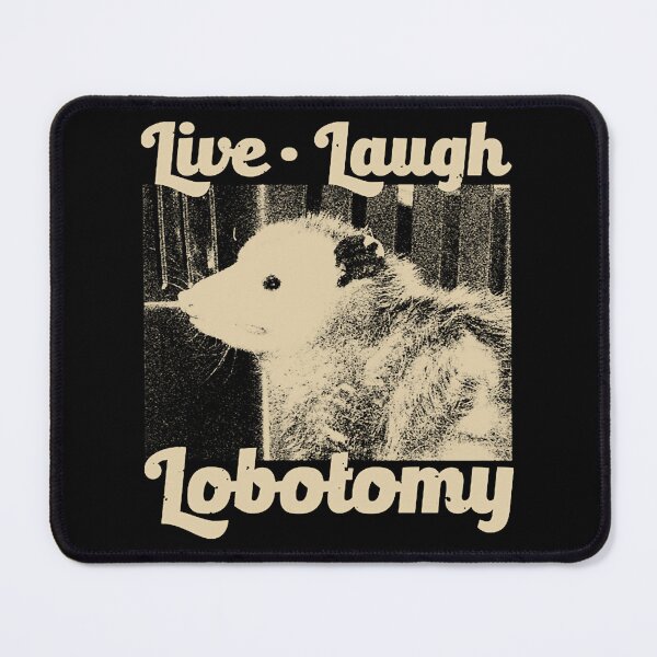 Item preview, Live Laugh Lobotomy Opossum designed and sold by kosaevguorgik.