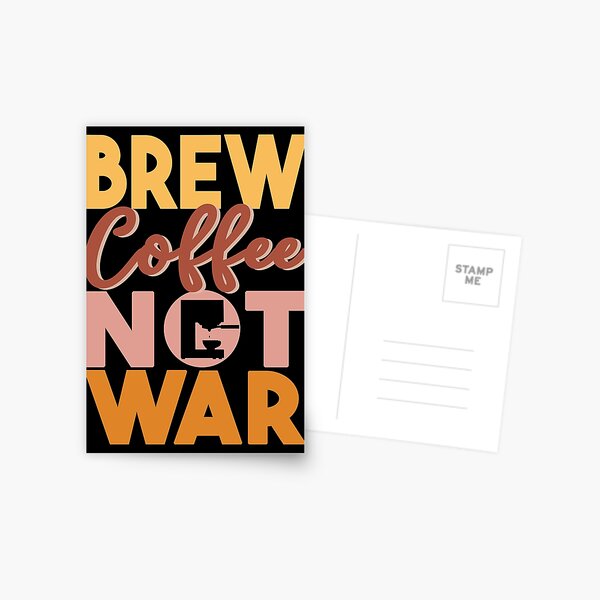 Item preview, Brew Coffee Not War designed and sold by Mag-nificentMag.