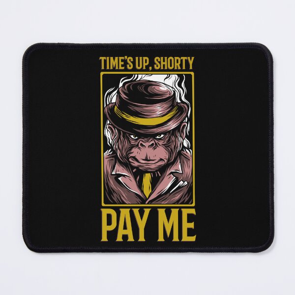Item preview, Time's Up, Shorty Pay Me Stock Investing Ape designed and sold by SplendidThings.