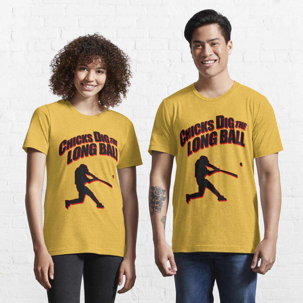 Chicks Dig The Long Ball T-Shirt