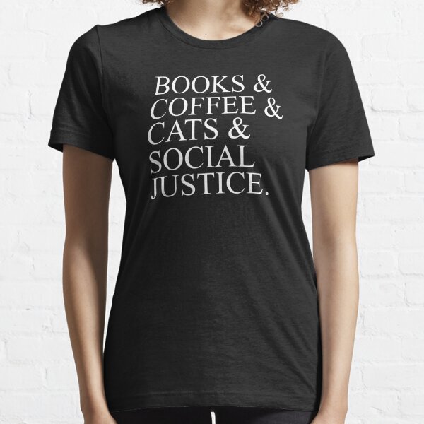 books and coffee and cat and social justice Essential T-Shirt