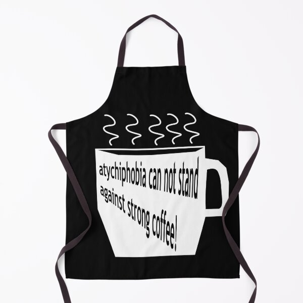 Item preview, atychiphobia can not stand against strong coffee designed and sold by DesignAFind.