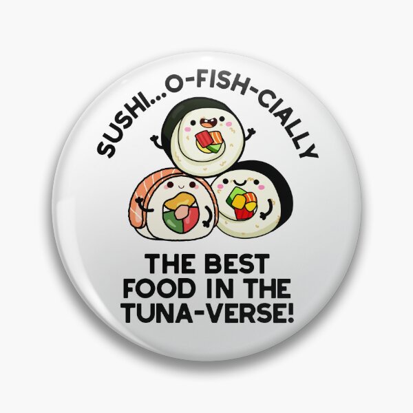 Item preview, Sushi The Best Food In The Tuna-verse Funny Puns  designed and sold by punnybone.