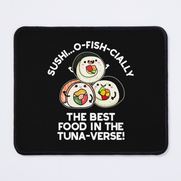 Item preview, Sushi The Best Food In The Tuna-verse Funny Puns (Dark BG) designed and sold by punnybone.