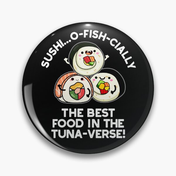 Item preview, Sushi The Best Food In The Tuna-verse Funny Puns (Dark BG) designed and sold by punnybone.