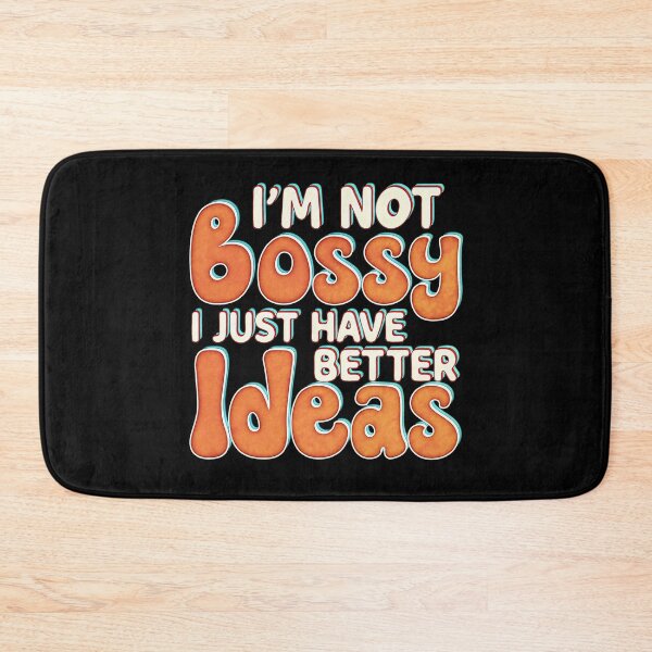 Item preview, Im Not Bossy I Just Have Better Ideas designed and sold by csoDesign.