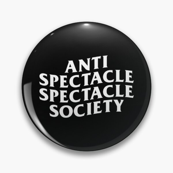 Item preview, Anti Spectacle Spectacle Society designed and sold by lg-lad.