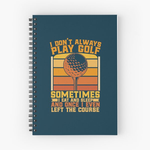 Item preview, I Dont Always Play Golf Sometimes I Eat Sleep   designed and sold by Leon-Alexander.
