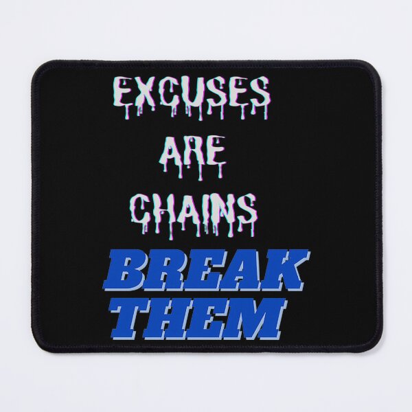 Item preview, Excuses Are Chains Break Them   designed and sold by Leon-Alexander.