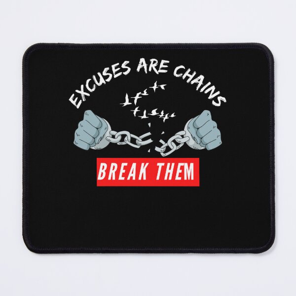 Item preview, Excuses Are Chains Break Them designed and sold by Leon-Alexander.