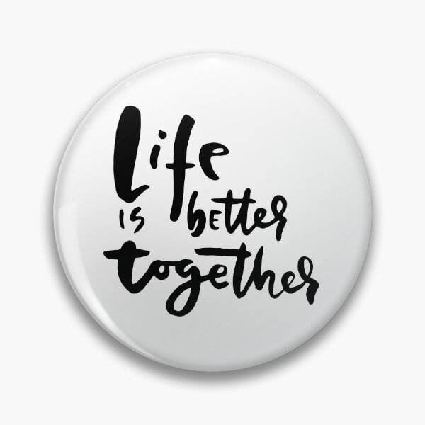 Item preview, "Life is Better Together" - Inspiring and Heartwarming Designs on Redbubble designed and sold by Trendy Design.