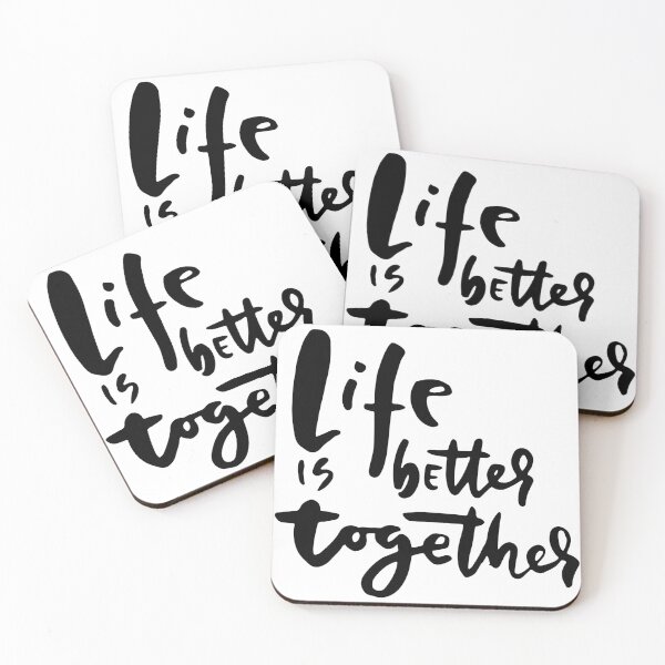 Item preview, "Life is Better Together" - Inspiring and Heartwarming Designs on Redbubble designed and sold by Trendy Design.