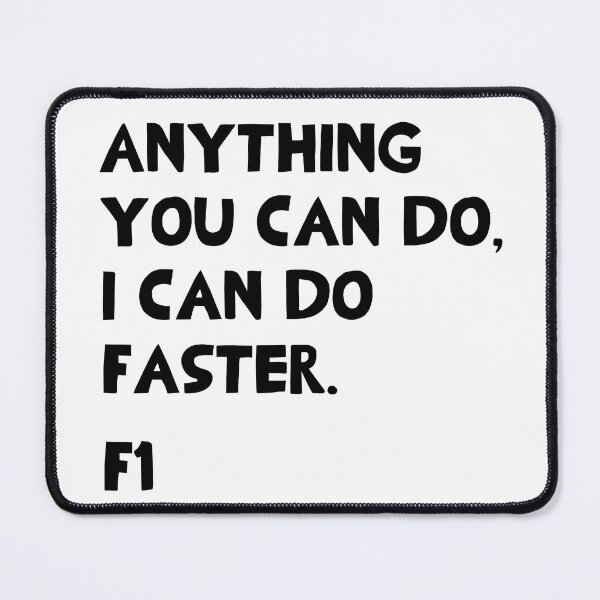 Item preview, Anything you can do, I can do faster. F1 designed and sold by GoereundChiller.