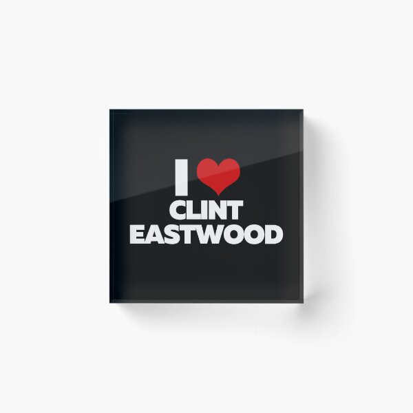 Item preview, I Love Clint Eastwood (White Text) designed and sold by theartcreatore.