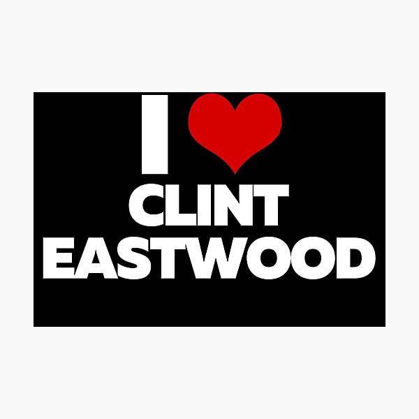 Item preview, I Love Clint Eastwood (White Text) designed and sold by theartcreatore.