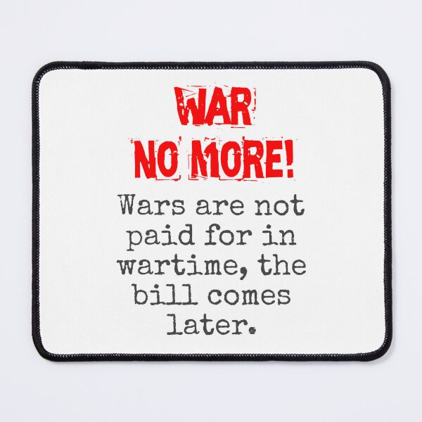 Item preview, Wars Are Not Paid For - Anti-War Quote designed and sold by CrankyOldDude.
