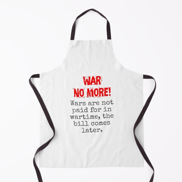 Item preview, Wars Are Not Paid For - Anti-War Quote designed and sold by CrankyOldDude.