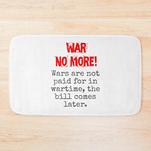 Item preview, Wars Are Not Paid For - Anti-War Quote designed and sold by CrankyOldDude.