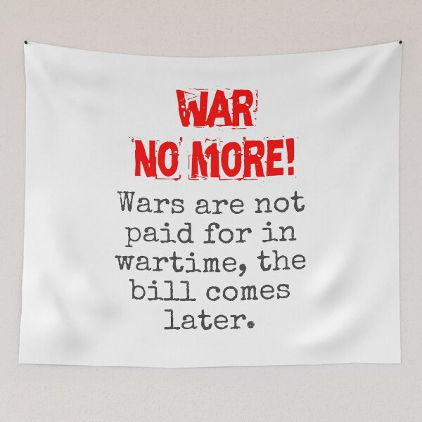 Item preview, Wars Are Not Paid For - Anti-War Quote designed and sold by CrankyOldDude.