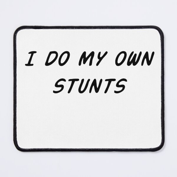 Item preview, I Do My Own Stunts designed and sold by WakeNBake-Tees.