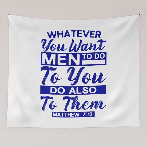 Item preview, Matthew 7:12 Whatever You Want Men To Do To You Do Also To Them designed and sold by plushism.