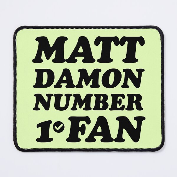 Item preview, Matt Damon number one fan  designed and sold by keilamariadesig.