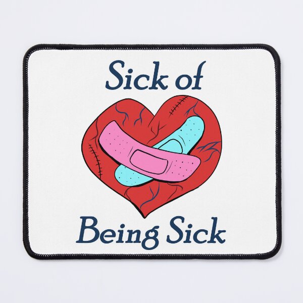 Item preview, Sick of Being Sick designed and sold by ChronicCrafting.