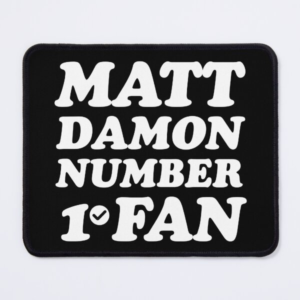 Item preview, Matt Damon number one fan  designed and sold by keilamariadesig.
