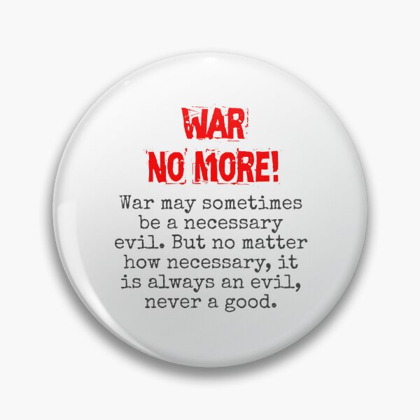 Item preview, War May Sometimes - Anti-War Quote designed and sold by CrankyOldDude.