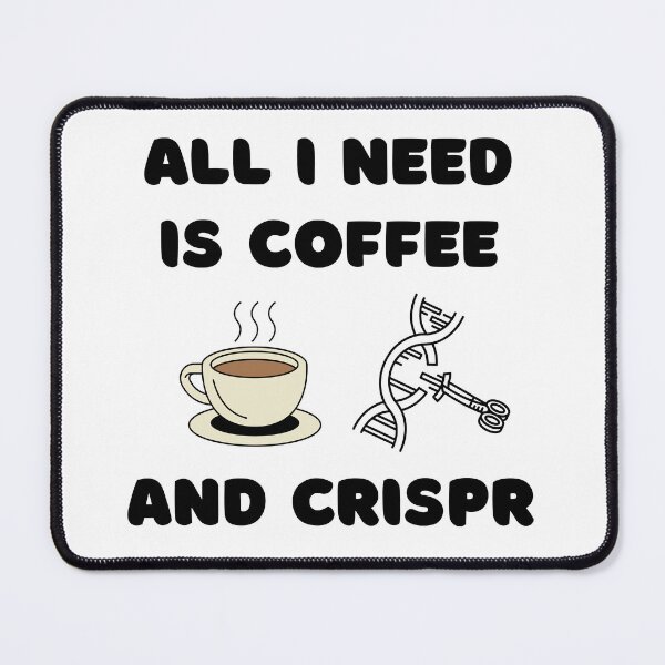 Item preview, All I need is coffee and CRISPR for coffee lover designed and sold by Lady-Frost.