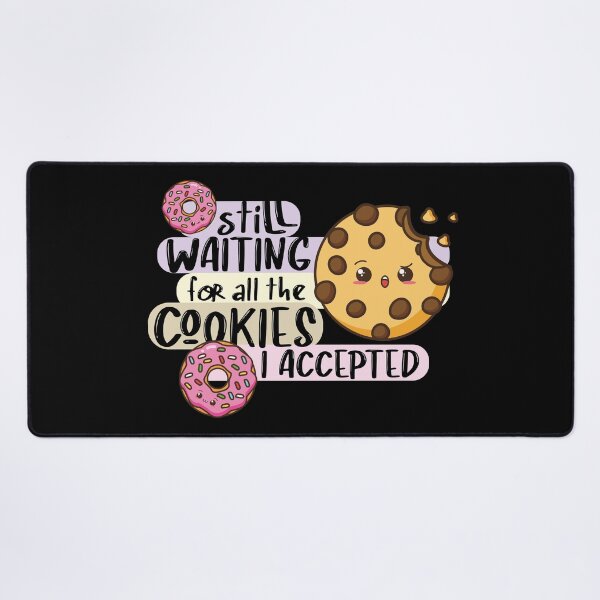 Item preview, Still waiting for all the cookies I accepted, gluttony designed and sold by themoniae.