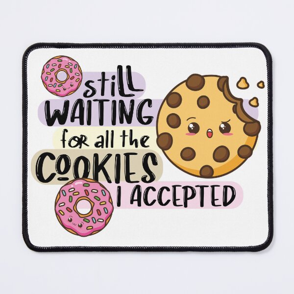 Item preview, Still waiting for all the cookies I accepted, gluttony designed and sold by themoniae.