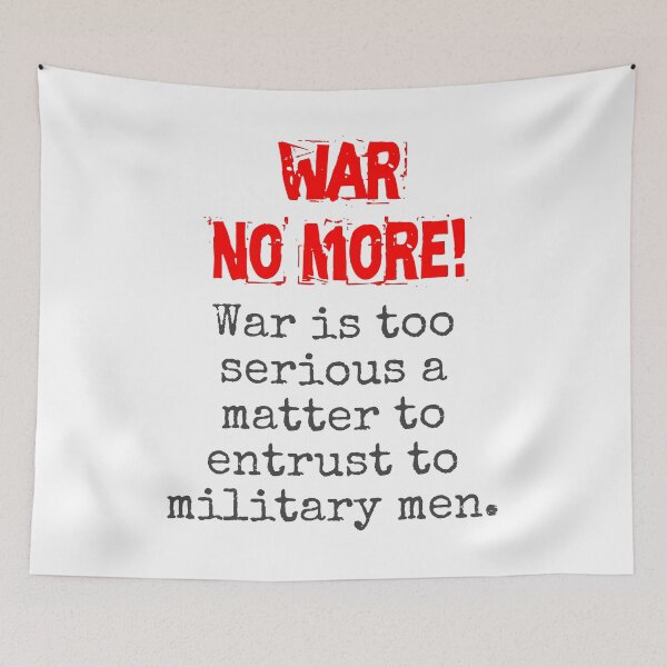 Item preview, War Is Too Serious A Matter - Anti-War Quote designed and sold by CrankyOldDude.