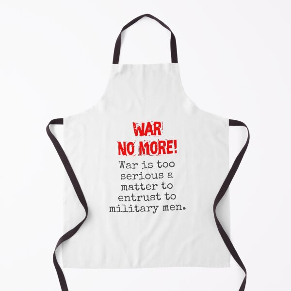 Item preview, War Is Too Serious A Matter - Anti-War Quote designed and sold by CrankyOldDude.