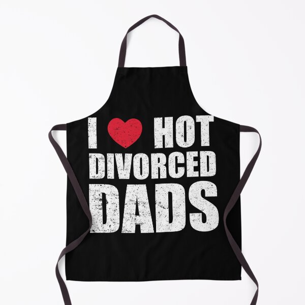 Item preview, I Love Hot Divorce Dads designed and sold by OlDesigner.
