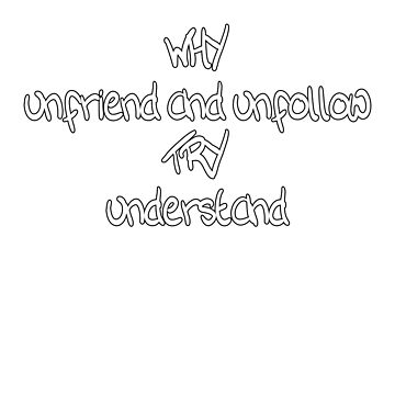 Artwork thumbnail, Try to UNDERSTAND by GreyJayDesign