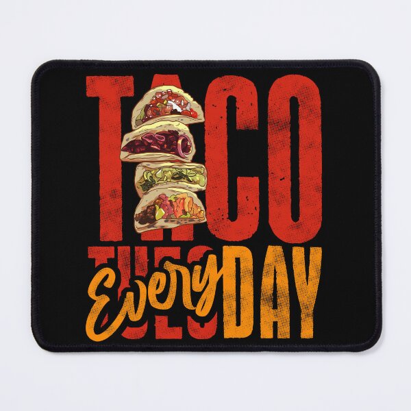 Item preview, taco everyday designed and sold by Ric Gilar.