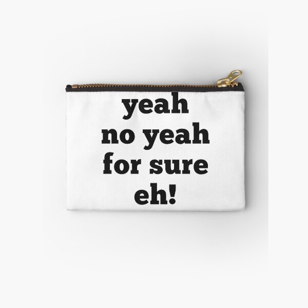 Item preview, yeah no yeah for sure eh quote in black text  designed and sold by Krista Robertson.