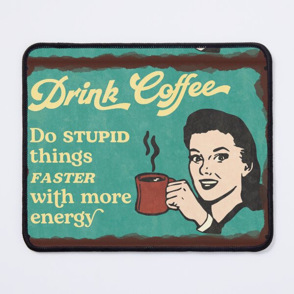 Item preview, Retro Coffee Sign - Stupid Things Faster designed and sold by JordanHolmes.