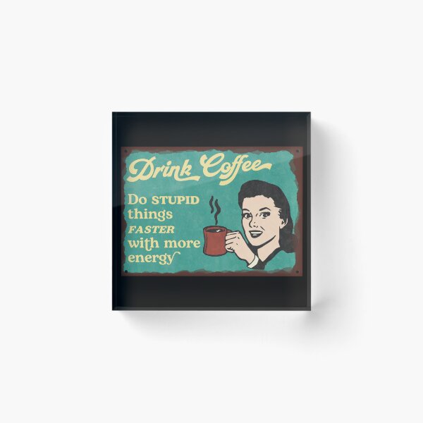 Item preview, Retro Coffee Sign - Stupid Things Faster designed and sold by JordanHolmes.