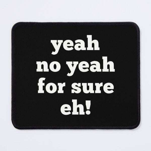Item preview, yeah no yeah for sure eh quote in white text designed and sold by Krista Robertson.