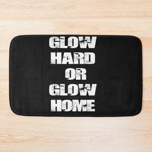Item preview, Glow Hard Or Glow Home designed and sold by dsirs.