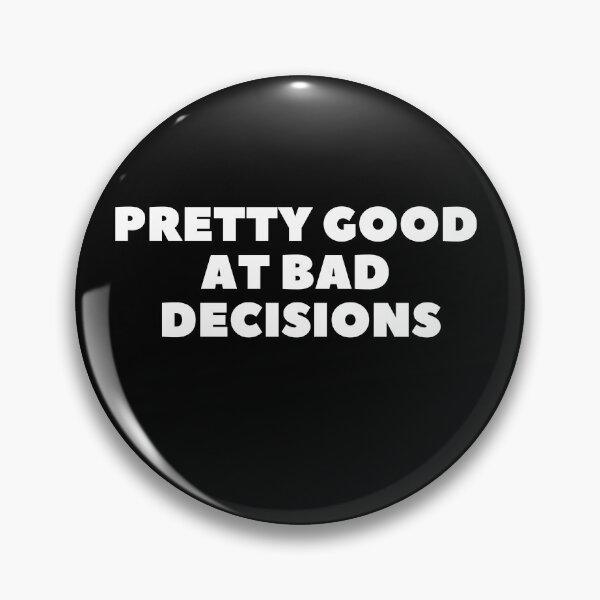 Item preview, Pretty good at bad decisions  designed and sold by TheGiftsCorner.
