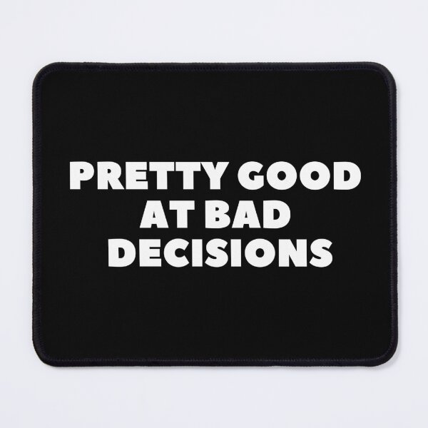 Item preview, Pretty good at bad decisions  designed and sold by TheGiftsCorner.