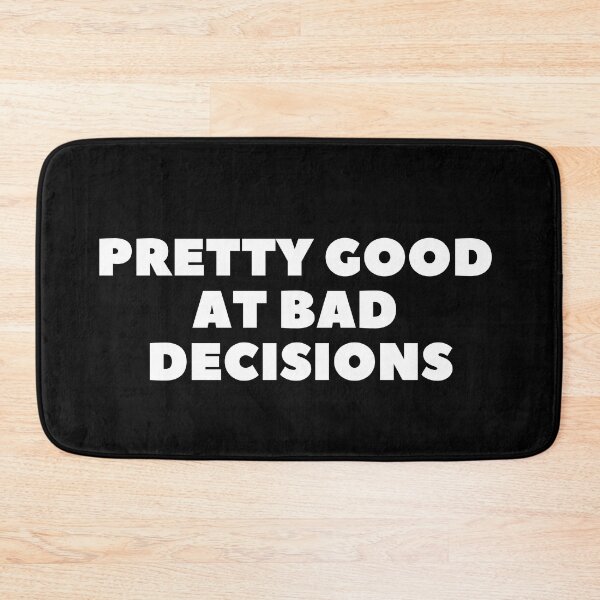 Item preview, Pretty good at bad decisions  designed and sold by TheGiftsCorner.