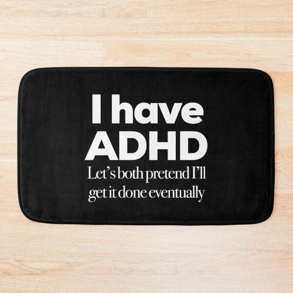 Item preview, Funny ADHD QUOTE - I I have ADHD Let’s both pretend I’ll get it done eventually - Attention Deficit HyperActive Disorder | Neurodiversity | Neurodivergent | Neurodiverse designed and sold by MJDezigns.