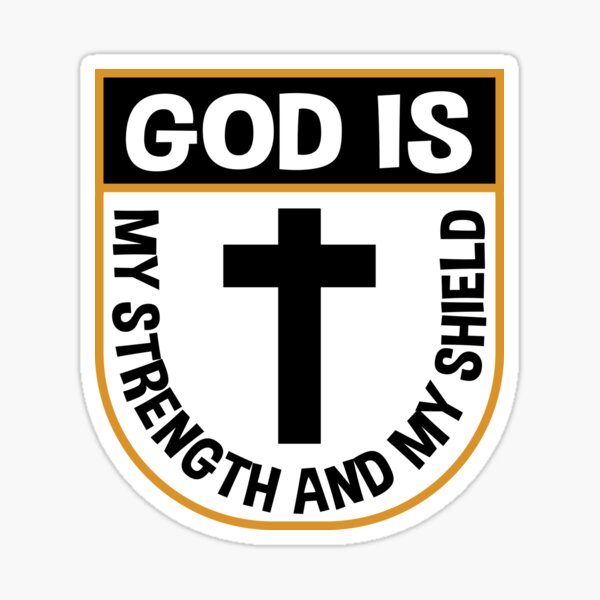 Item preview, God is my strength and my shield T-shirt, Sticker and logo designed and sold by Billium Halder.