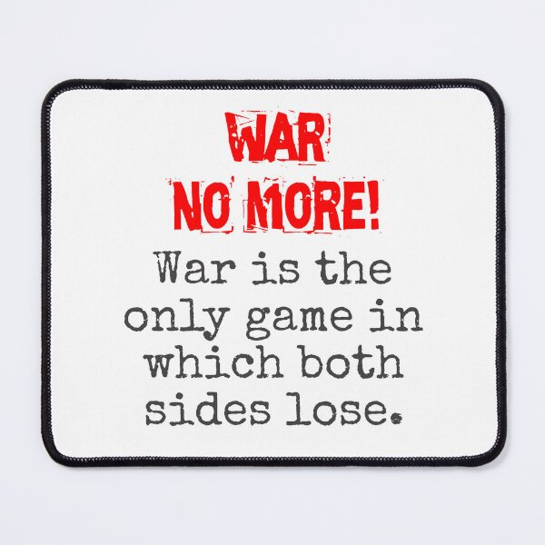 Item preview, War Is The Only Game - Anti-War Quote designed and sold by CrankyOldDude.